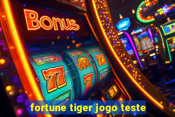 fortune tiger jogo teste